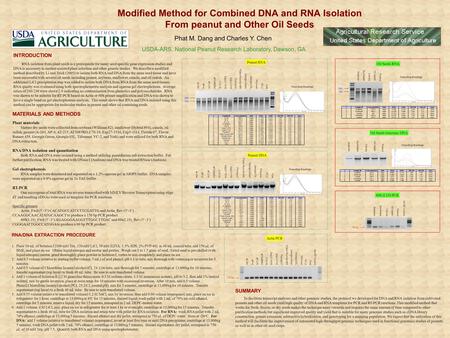 Modified Method for Combined DNA and RNA Isolation From peanut and Other Oil Seeds Phat M. Dang and Charles Y. Chen USDA-ARS, National Peanut Research.
