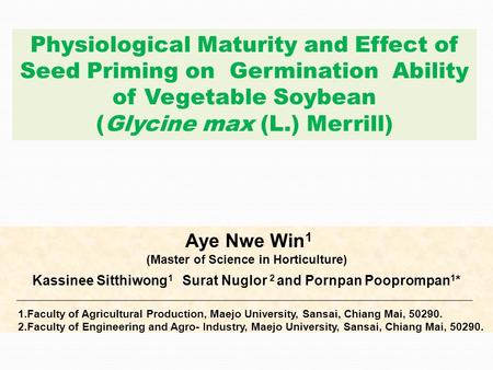 Physiological Maturity and Effect of Seed Priming on Germination Ability of Vegetable Soybean (Glycine max (L.) Merrill) Aye Nwe Win 1 (Master of Science.