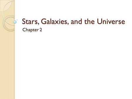 Stars, Galaxies, and the Universe