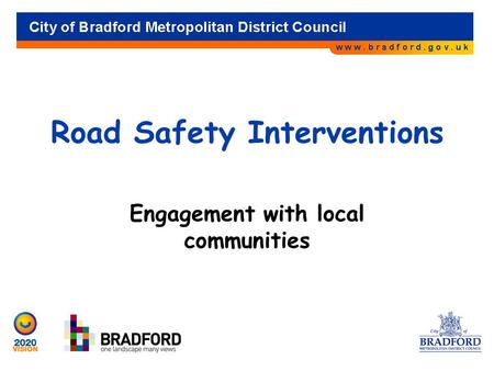 Road Safety Interventions Engagement with local communities.