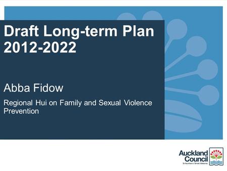 Draft Long-term Plan 2012-2022 Abba Fidow Regional Hui on Family and Sexual Violence Prevention.