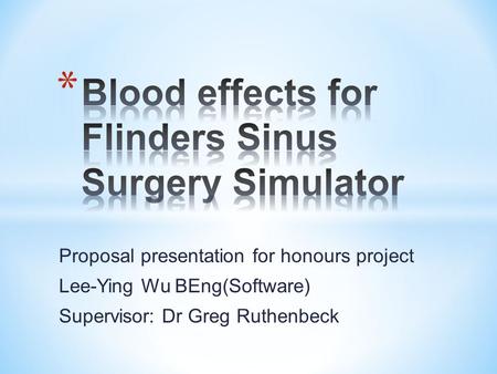 Blood effects for Flinders Sinus Surgery Simulator