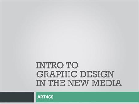 INTRO TO GRAPHIC DESIGN IN THE NEW MEDIA ART468. What is a Web Designer?  A web designer creates websites.  When working as a designer, your clients.