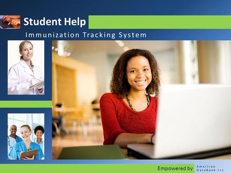 Student Help Immunization Tracking System American DataBank LLC Empowered by.