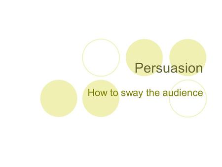 How to sway the audience