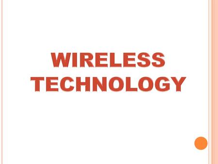 INTRODUCTION Wireless is a term used to describe communications in which electromagnetic waves are used for communication purpose The first wireless transmitters.