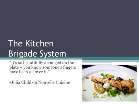 The Kitchen Brigade System