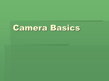 Camera Basics.