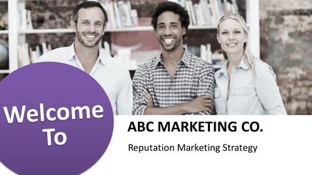 Welcome To Welcome To [ ABC MARKETING CO. Reputation Marketing Strategy.