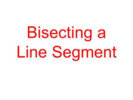 Bisecting a Line Segment. You want to bisect line segment PQ.