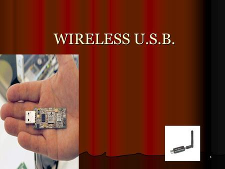 8/17/20151 WIRELESS U.S.B.. 8/17/20152 CONTENTS INTRODUCTION WIRELESS COMMUNICATION WIRED USB WIRELESS USB FEATURES WUSB TOPOLOGY PEROFRMANCE PRACTICAL.