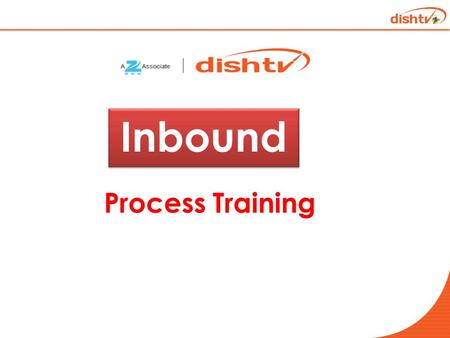 Process Training Inbound. Introduction and Icebreaker Set up Trainer Introduction Participant Introduction Ice Breaker.