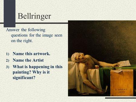 Bellringer Answer the following questions for the image seen on the right. Name this artwork. Name the Artist What is happening in this painting? Why is.
