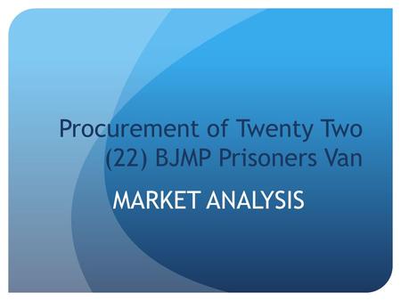 Procurement of Twenty Two (22) BJMP Prisoners Van