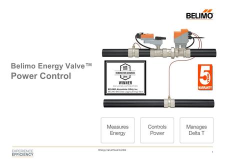 Belimo Energy Valve™ Power Control 1 Energy Valve Power Control.