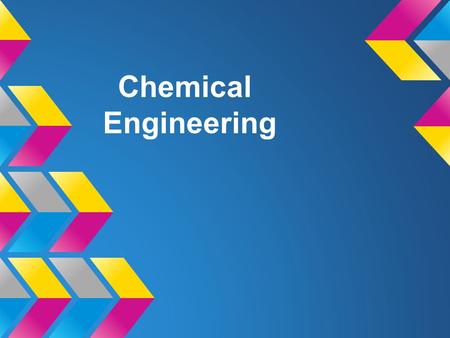 Chemical Engineering.