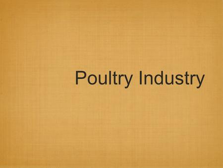 Poultry Industry.