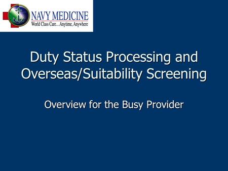 Duty Status Processing and Overseas/Suitability Screening