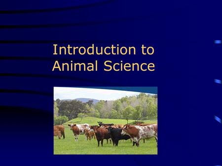 Introduction to Animal Science. Competency 3.01 Recall Animal breed and sex terminology.