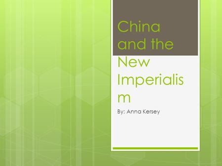 China and the New Imperialis m By: Anna Kersey. Trading  China had a balance of trade with Guangzhou  Balance of trade- exported more than they imported.