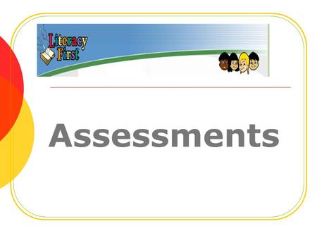 Assessments. Purpose Data Drives Instruction Reports available on My Data First.