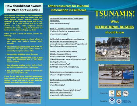 What RECREATIONAL BOATERS should know Other resources for tsunami information in California How should boat owners PREPARE for tsunamis? Prior to arrival.