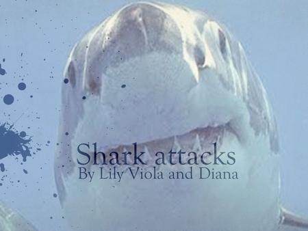 Shark attacks By Lily Viola and Diana Parts of sharks How many fins does a shark have? Tail fin Dorsal fin Anal fin Pectoral fins 640 × Pelvic fin, t.