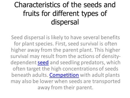 Seed dispersal is likely to have several benefits for plant species