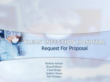 Request For Proposal Barbara Antuna Ronald Healy Chad Hodge Andrew James Mel Ocampo.