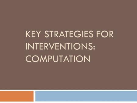 Key Strategies for Interventions: Computation