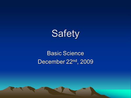 Safety Basic Science December 22 nd, 2009. Safety Attitudes Questionnaire (SAQ) I am encouraged by my colleagues to report any patient safety concerns.