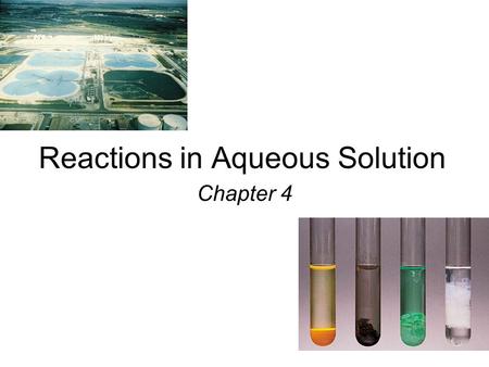 Reactions in Aqueous Solution Chapter 4. 2 A solution is a homogenous mixture of 2 or more substances The solute is(are) the substance(s) present in the.