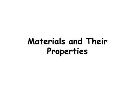 Materials and Their Properties