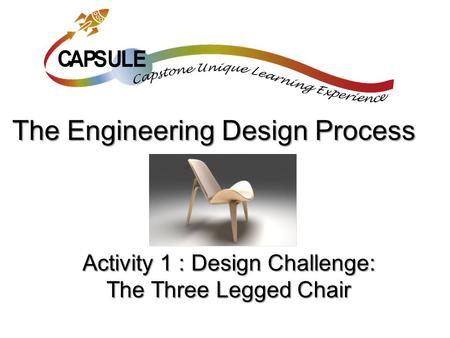 Activity 1 : Design Challenge: The Three Legged Chair