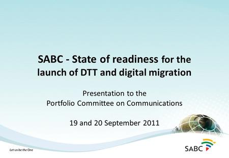 SABC - State of readiness for the launch of DTT and digital migration