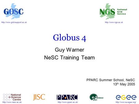 Globus 4 Guy Warner NeSC Training.