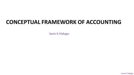 CONCEPTUAL FRAMEWORK OF ACCOUNTING