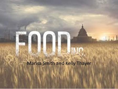 Marisa Smith and Kelly Thayer. Industrial food is making us sicker, fatter, and poorer because “everything we’ve done in modern agriculture is to grow.
