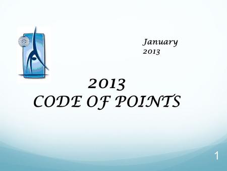 1 2013 CODE OF POINTS January 2013. 2 SECTION 2 Regulations for the Gymnasts To submit, or have their coach submit, a written request at least 24 hours.