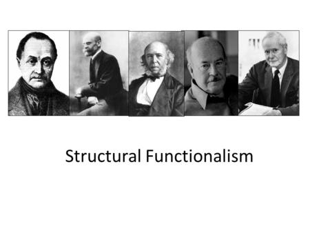 Structural Functionalism. Basics Macro-level analysis (big picture) Predominantly European Classic theory (1800-1950) Leading Sociologists – Comte, Durkheim,