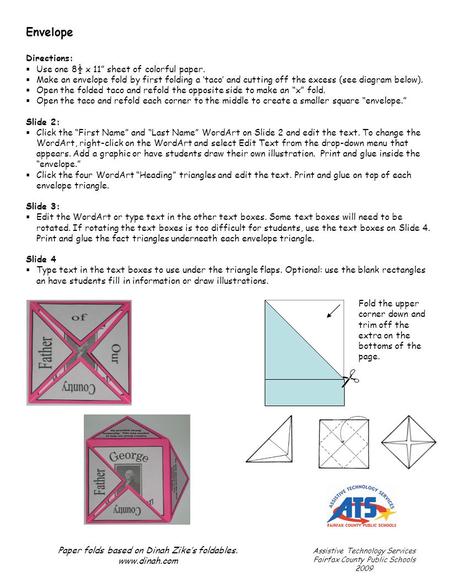 Envelope Directions:  Use one 8½ x 11” sheet of colorful paper.  Make an envelope fold by first folding a ‘taco’ and cutting off the excess (see diagram.