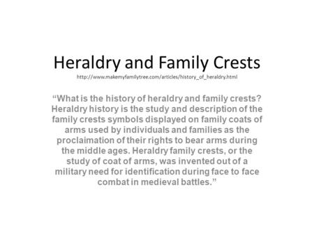 Heraldry and Family Crests  “What is the history of heraldry and family crests? Heraldry.