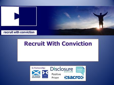 Recruit With Conviction In Partnership: Positive Prison.