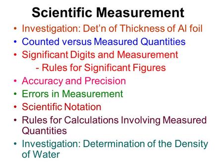 Scientific Measurement Investigation: Det’n of Thickness of Al foil Counted versus Measured Quantities Significant Digits and Measurement - Rules for Significant.