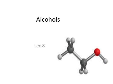 Alcohols Lec.8. Introduction Alcohols have the general formula R-OH and are characterized by the presence of a hydroxyl group, -OH. They are structurally.