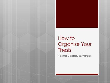 How to Organize Your Thesis