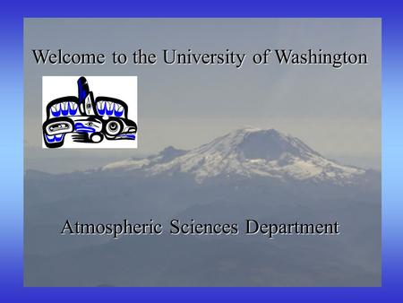 Welcome to the University of Washington Atmospheric Sciences Department.