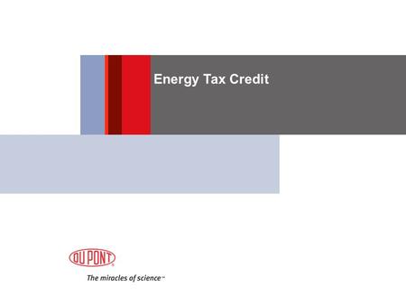 Energy Tax Credit. Energy Policy Act 2005 Tax credits for highly efficient new homes Tax credits for improvements to existing homes Tools.