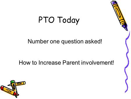 PTO Today Number one question asked! How to Increase Parent involvement!