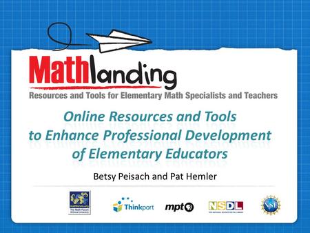 Betsy Peisach and Pat Hemler. Free! Funded through the National Science Foundation Part of the National Service for Distributed Learning Elementary math.